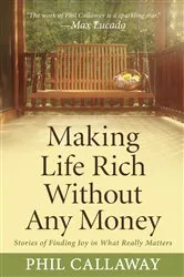 Book cover of Making Life Rich Without Any Money by Phil Callaway