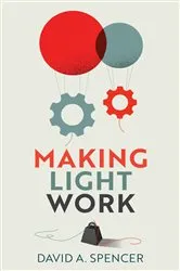 Book cover of Making Light Work by David A. Spencer