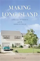 Book cover of Making Long Island by Lawrence R. Samuel