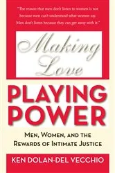 Book cover of Making Love, Playing Power by Ken Dolan-Del Vecchio