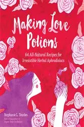 Book cover of Making Love Potions by Stephanie L. Tourles