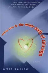 Book cover of Making Love to the Minor Poets of Chicago by James Conrad