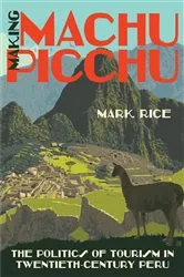 Book cover of Making Machu Picchu by Mark Rice