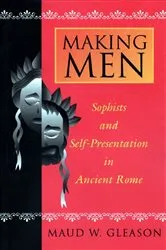 Book cover of Making Men by Maud W. Gleason