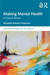 Book cover of Making Mental Health by Elizabeth Roberts-Pedersen