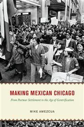 Book cover of Making Mexican Chicago by Mike Amezcua