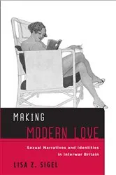 Book cover of Making Modern Love by Lisa Z. Sigel