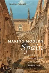 Book cover of Making Modern Spain by Azariah Alfante