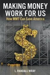 Book cover of Making Money Work for Us by L. Randall Wray