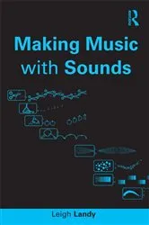 Book cover of Making Music with Sounds by Leigh Landy