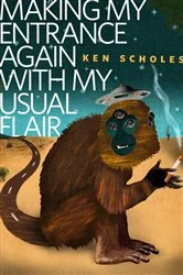 Book cover of Making My Entrance Again With My Usual Flair by Ken Scholes