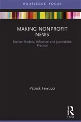 Book cover of Making Nonprofit News by Patrick Ferrucci
