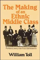 Book cover of Making of an Ethnic Middle Class by William Toll