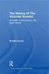 Book cover of Making of the Victorian Novelist by Bradley Deane