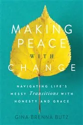 Book cover of Making Peace with Change by Gina Brenna Butz