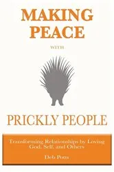 Book cover of Making Peace with Prickly People by Deb Potts
