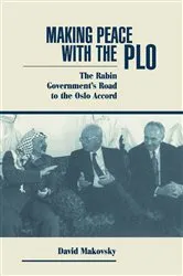 Book cover of Making Peace With The Plo by David Makovsky