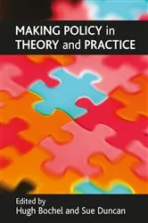 Book cover of Making policy in theory and practice by Hugh Bochel
