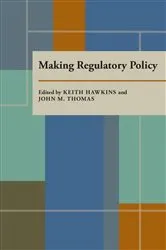 Book cover of Making Regulatory Policy by Keith Hawkins