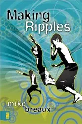 Book cover of Making Ripples by Mike Breaux