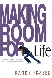 Book cover of Making Room for Life by Randy Frazee