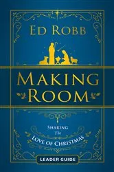 Book cover of Making Room Leader Guide by Ed Robb