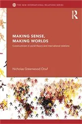 Book cover of Making Sense, Making Worlds by Nicholas Onuf