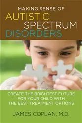 Book cover of Making Sense of Autistic Spectrum Disorders by James Coplan
