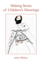 Book cover of Making Sense of Children's Drawings by John Willats