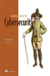 Book cover of Making Sense of Cybersecurity by Thomas Kranz