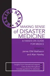 Book cover of Making Sense of Disaster Medicine: A Hands-on Guide for Medics by Alan Hawley