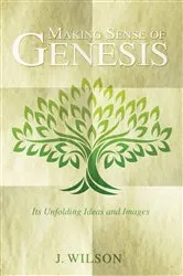 Book cover of Making Sense of Genesis by J. Wilson