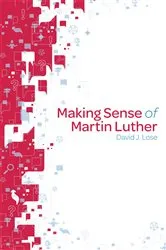 Book cover of Making Sense of Martin Luther by Unknown