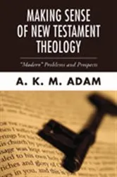 Book cover of Making Sense of New Testament Theology by A K M Adam