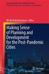 Book cover of Making Sense of Planning and Development for the Post-Pandemic Cities by Kh Md Nahiduzzaman