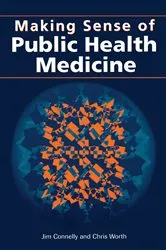 Book cover of Making Sense of Public Health Medicine by Jim Connelly