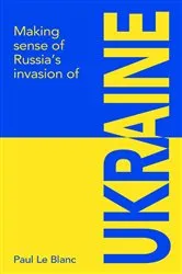Book cover of Making sense of Russia's invasion of Ukraine by Paul Le Blanc