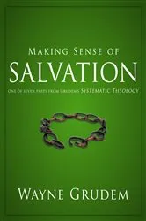 Book cover of Making Sense of Salvation by Wayne A. Grudem
