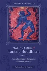 Book cover of Making Sense of Tantric Buddhism by Christian Wedemeyer