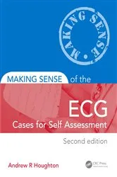 Book cover of Making Sense of the ECG: Cases for Self Assessment (2nd ed.) by Andrew Houghton