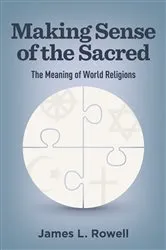 Book cover of Making Sense of the Sacred by James L. Rowell