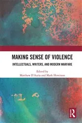Book cover of Making Sense of Violence by Matthew D'Auria