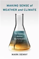 Book cover of Making Sense of Weather and Climate by Mark Denny