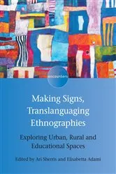 Book cover of Making Signs, Translanguaging Ethnographies by Ari Sherris