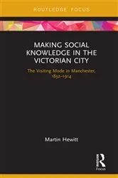 Book cover of Making Social Knowledge in the Victorian City by Martin Hewitt