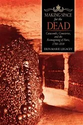 Book cover of Making Space for the Dead by Erin-Marie Legacey