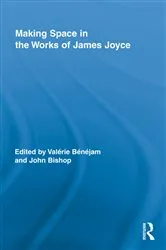 Book cover of Making Space in the Works of James Joyce by Valerie Benejam