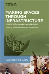Book cover of Making Spaces through Infrastructure by Marian Burchardt