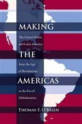 Book cover of Making the Americas by Thomas F. O'Brien