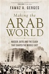 Book cover of Making the Arab World by Fawaz A. Gerges